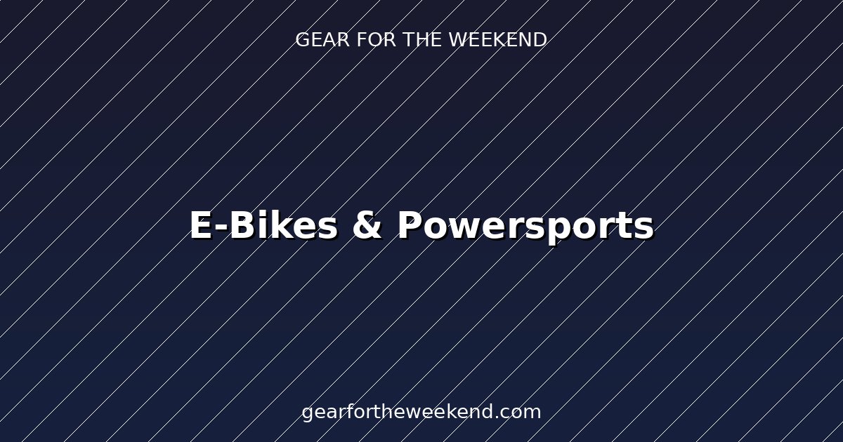 E-bikes and powersports gear